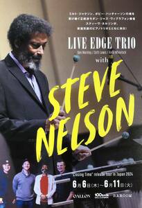 LIVE EDGE TRIO with STEVE NELSON (s tea b* Nelson ) : *Closing Time~ Release Tour in Japan 2024 leaflet not for sale 