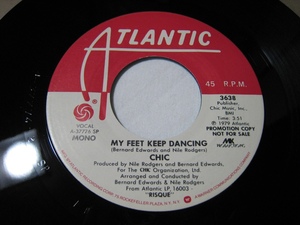 【7”】●白プロモ MONO/STEREO● CHIC / MY FEET KEEP DANCING US盤 シック キープ・ダンシング