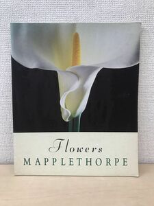 【洋書】　FLOWERS　MAPPLE THORPE　メイプルソープの花　Patti Smith　パティ スミス／著