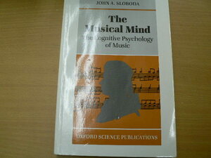 The Musical Mind　 The Cognitive Psychology of Music　John A. Sloboda　音楽の認知心理学　ジョン・スロボダ　　　ｄ