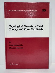 Topological Quantum Field Theory and Four Manifolds/トポロジー的場の量子論と4つの多様体 洋書/英語/物理学/理論粒子物理学【ac01b】
