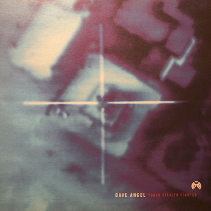 12★Dave Angel - Tokyo Stealth Fighter★CARL CRAIG