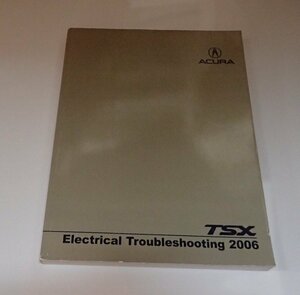 ●「HONDA ACURA TSX　Electrical Troubleshooting　2006」　　英語版