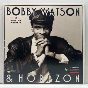 【w/ROY HARGROVE】美品 US盤オンリー オリジナル BOBBY WATSON & HORIZON No Question About It (Blue Note) ロイ・ハーグローヴ参加