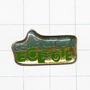 DKG★ PINS ピンズ ピンバッチ ピンバッジ ピンバッヂ P2227　generation ecologie ジェネレーション エコロジー 環境世代 エコロジー世代