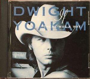 Dwight Yoakam[There Was A Way]ベイカーズフィールド/カントリーロック/ネオロカ/ヒルビリー/ホンキートンク/Indigo Girls/Patty Loveless