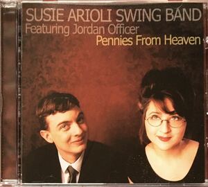 Susie Arioli Swing Band featuring Jordan Officer[Pennies from Heaven]女性ジャズボーカル/アコースティックスウィング/ネオアコ