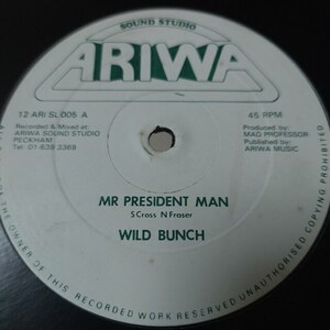 Wild Bunch - Mr President Man / Rat Race // Ariwa 12inch / Lovers / Mad Professor / AA0613