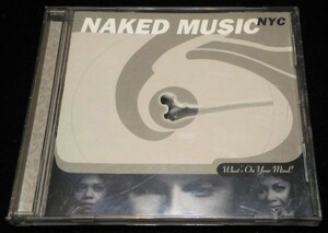 Naked Music NYC / What's On Your Mind? ★ OM Records　ネイキッド・ミュージック・NYC