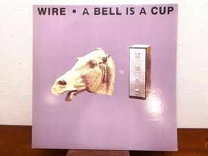 S) WIRE 「 BELL IS A CUP 」LPレコード UK盤 STUMM 54 @80 (R-47)