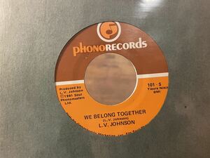 L. V. JOHNSON WE BELONG TOGETHER 7 US ORIGINAL PRESS!! RARE SOUL