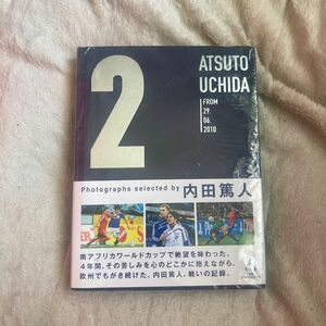 ２　ＡＴＳＵＴＯ　ＵＣＨＩＤＡ　ＦＲＯＭ　２９．０６．２０１０ 内田篤人／著