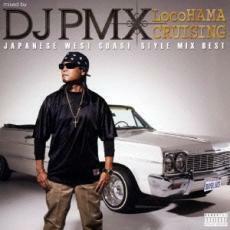 ケース無::mixed by DJ PMX LocoHAMA CRUISING JAPANESE WEST COAST STYLE MIX BEST レンタル落ち 中古 CD