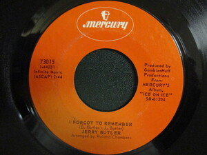Jerry Butler ： I Forgot To Remember 7'' / 45s ★ Chicago Soul '70s ☆ c/w Got To See If I Can't Get Mommy // シングル盤 / EP