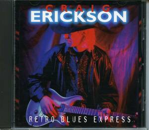  BLUES ROCK：クレイグ・エリックソン CRAIG ERICKSON／RETRO BLUES EXPRESS