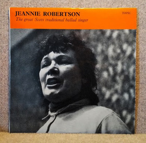 JEANNIE ROBERTSON-Great Scots Traditional Ballad Singer/試聴/'59 英Topicモノラル　スコティッシュトラッド名盤　盤洗浄済