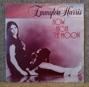 EMMYLOU HARRIS-How High The Moon/試聴/'81 ベルギーWarner Brothers ジャケット付きシングル　盤洗浄済