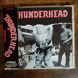 【国内盤CD帯付き】サンダーヘッド　クライム・ペイズ　THUNDERHEAD CRIME PAYS 1991年国内初版　管理番号J