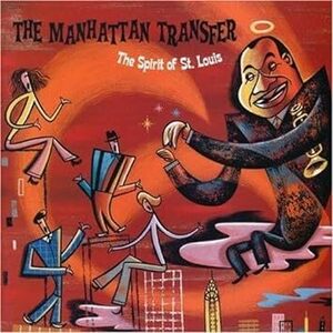 名盤 Manhattan Transfer The Spirit Of St. Louis マンハッタン・トランスファー モダンなサウンドハーモニー　ただただウットリ