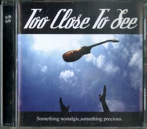 D00152772/CD/Too Close To See「Something Nostalgic Something Precious」