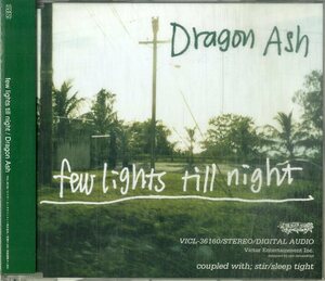 D00158367/CDS/Dragon Ash「few lights till night」