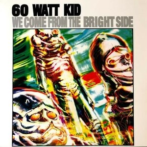 即決！60 WATT KID / WE COME FROM THE BRIGHT SIDE [LP] オルタナ エクスペリメンタル シューゲイザー