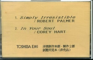 F00022315/カセット/ロバート・パーマー(ROBERT PALMER) / コリー ハート(COREY HART)「Simply Irresitible / In Your Soul (宣伝盤)」