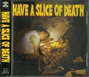 D00126376/CD/V.A「Have A Slice Of Death (2006年・PZCA-31・ハードコアパンク・PUNK)」