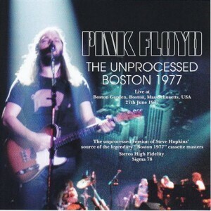 PINK FLOYD THE UNPROCESSED BOSTON 1977 2CD
