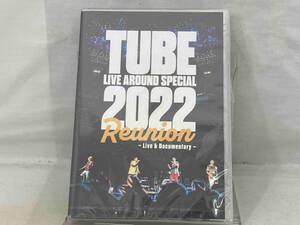 [TUBE] DVD ; TUBE LIVE AROUND SPECIAL 2022 Reunion ~Live & Documentary~