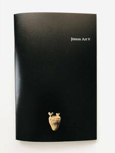 【溪】図録　Jomon　Art　Ⅴ　2024年　古美術　去来　アートフェア東京　骨董　縄文　土器　美品