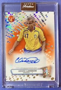 【25枚限定】2023 Topps UEFA Pristine Henrik Larsson Auto ヘンリク・ラーション 直筆サイン スウェーデン代表