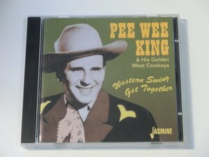 Kml_ZCA628／PEE WEE KING & His Golden West Cowboys：Western Swing Get Together （輸入CD）