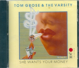 Tom Grose & The varsity she wants your momey 1988 cd aor 