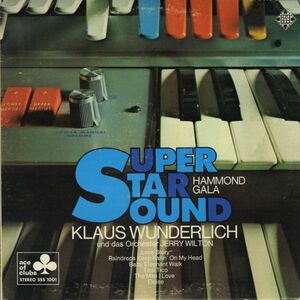 カナダオリジLP！ Klaus Wunderlich Und Das Orchester Jerry Wilton / Super Star Sound Hammond Gala 72年【Ace Of Clubs / SSS. 1001】