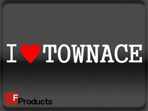 Fproducts アイラブステッカー■TOWNACE/アイラブ タウンエース