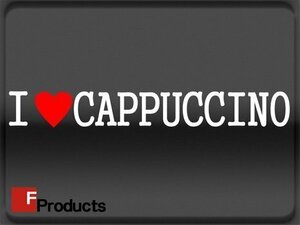 Fproducts アイラブステッカー■CAPPUCCINO/アイラブ カプチーノ