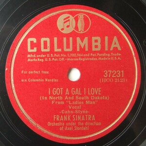 ◆ FRANK SINATRA ◆ I Got A Gal I Love / That ' s How Much I Love You ◆ Columbia 37231 (78rpm SP) ◆