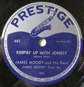 ◆ JAMES MOODY ◆ Keepin ' Up With Jonesy / Workshop ◆ Prestige 885 (78RPM SP) ◆