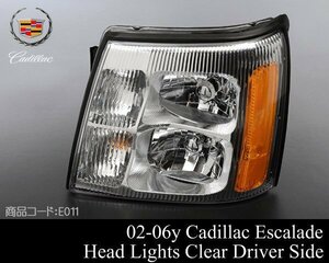 # stock have head light headlamp original type left halogen [ conform ]02-06 Escalade (ESV EXT possible ) 03 04 05 2002 2003 2004 2006 E011