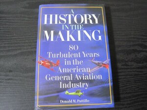 ■洋書　A History in the Making: 80 Turbulent Years in the American General Aviation Industry　飛行機関連本