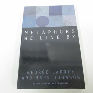 ●01)【同梱不可】レトリックと人生/ジョージ・レイコフ/マーク・ジョンソン/Metaphors We Live By/George Lakoff/洋書/メタファー/A