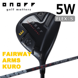 ONOFF FAIRWAY ARMS KURO 5W【オノフ】【フェアウェイウッド】【黒】【クロ】【2024年モデル】【CTB:624】【FLEX：S】【Fairwaywood】