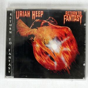 URIAH HEEP/RETURN TO FANTASY/CASTLE MUSIC 06076 81104-2 CD □