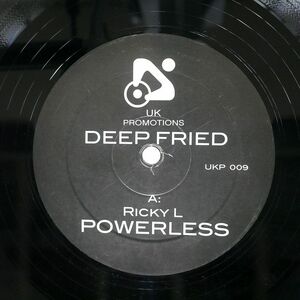 独 RICKY L/POWERLESS / DEEP FRIED/UK PROMOTIONS UKP009 12