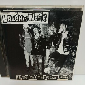 LAUGHIN'NOSE「IF YOU DON'T MIND PLEASE LAUGH!」