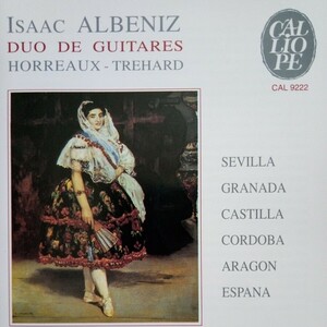 アルベニス/「セビリア」「グラナダ」「エスパーニャ」ほか、ホルロー、トレアール(ギター)　CALLIOPE CAL-9222 輸入盤　　　美盤