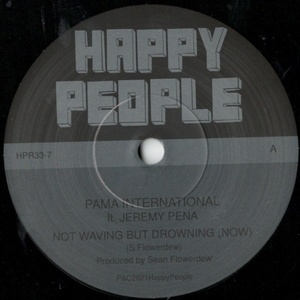 Pama International /Not Waving But Drowning (Now) ft. Jeremy Pena