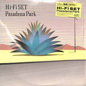 A00595224/LP/ハイ・ファイ・セット(山本潤子)「Pasadena Park (1984年・28AH-1717・ジャズファンク・FUNK・ソウル・SOUL・ライトメロウ)
