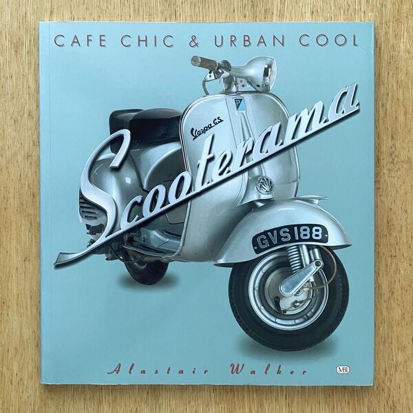 【即購入OK!】SCOOTERAMA CAFE CHIC&URBAN COOL Alastair Walker 洋書 写真集